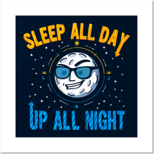 Sleep All Day Up All Night Posters and Art